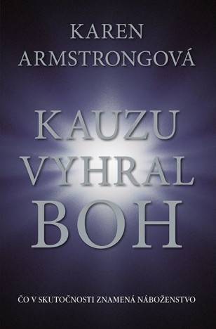 Karen Armstrongová: Kauzu vyhral Boh