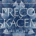 Naoki Higašida: Prečo skáčem