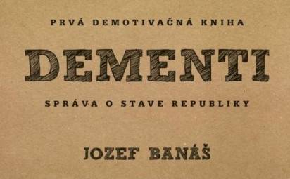 Pikantné Dementi od Jozefa Banáša