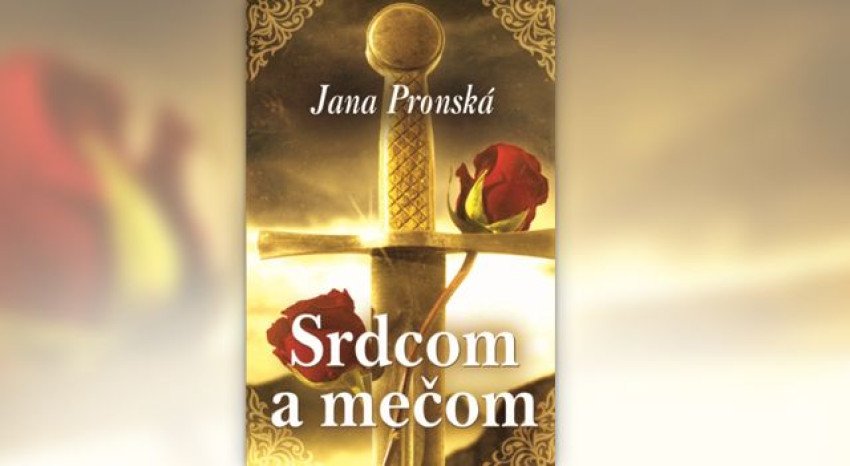 Srdcom a mečom. Skvelá historická romanca