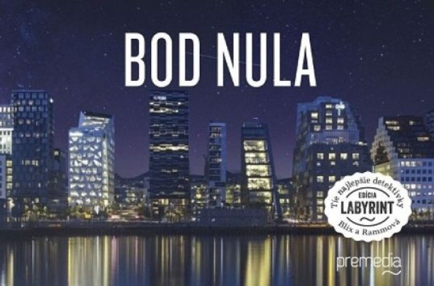 Bod nula. Nová severská detektívka Bod nula. Nová severská detektívka