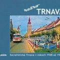 Retro Trnava – ako vyzerala kedysi?