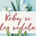 Hannah Beckerman: Keby si len vedela