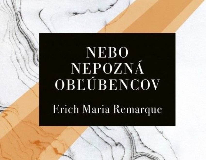 Nezabudnuteľný Remarquov príbeh Nebo nepozná obľúbencov