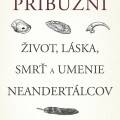 Koľko z neandertálca je vo vašom tele a mysli?