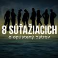 Reality show. Opustený ostrov. A 8 súťažiacich. Triler Napospas