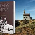 Filmové miesta. 2. diel filmových potuliek po Slovensku