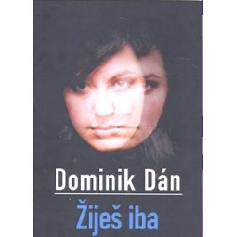 Dominik Dán: ŽIJEŠ IBA DVAKRÁT