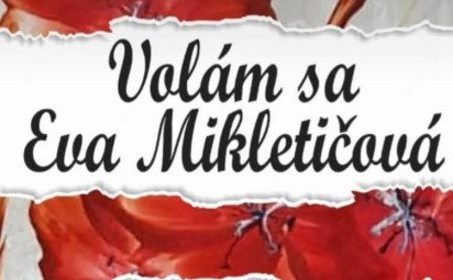VOLÁM SA EVA MIKLETIČOVÁ