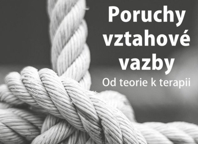 Poruchy vzťahovej väzby Poruchy vzťahovej väzby