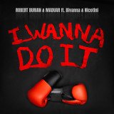 ROBERT BURIAN & MADUAR ft. Bivanna & Nicotini - I Wanna Do It - booklet