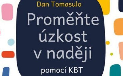 Premeňte úzkosť v nádej