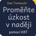 Premeňte úzkosť v nádej