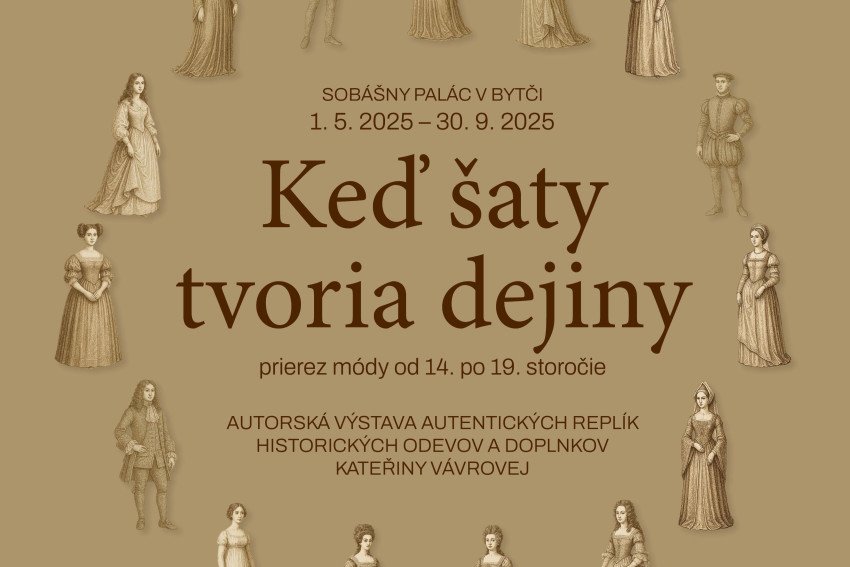 Keď šaty tvoria dejiny v Sobášnom paláci v Bytči Keď šaty tvoria dejiny v Sobášnom paláci v Bytči