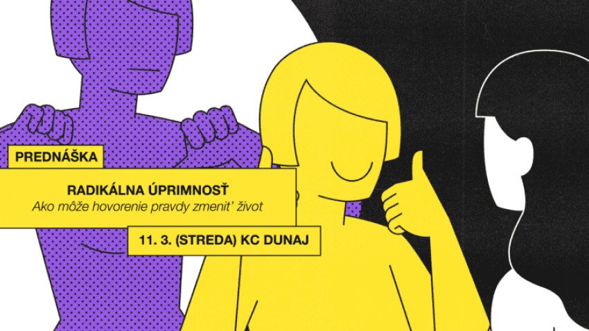 Keď začne byť úprimný jeden človek, dodáva tým odvahu hovoriť otvorene aj s ostatnými Keď začne byť úprimný jeden človek, dodáva tým odvahu hovoriť otvorene aj s ostatnými