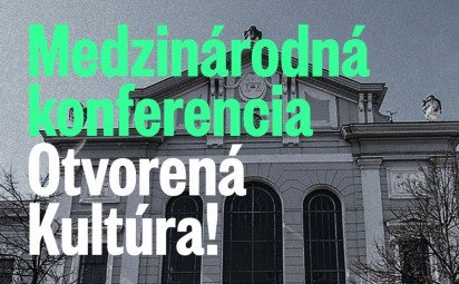 Medzinárodná konferencia Otvorená Kultúra!