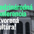 Medzinárodná konferencia Otvorená Kultúra!
