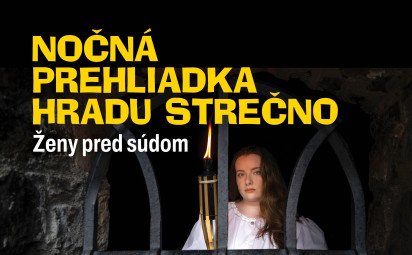 Nočná prehliadka hradu Strečno predstaví Ženy pred súdom