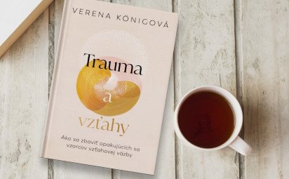 Ako traumy z detstva či mladosti ovplyvňujú naše vzťahy?