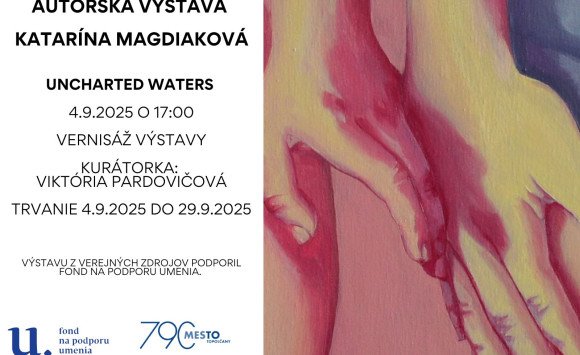 Katarína Magdiaková / Uncharted Waters / vernisáž