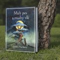 Malý pes a múdry vlk. Inšpiratívny príbeh o priateľstve, odvahe a sile vesmíru