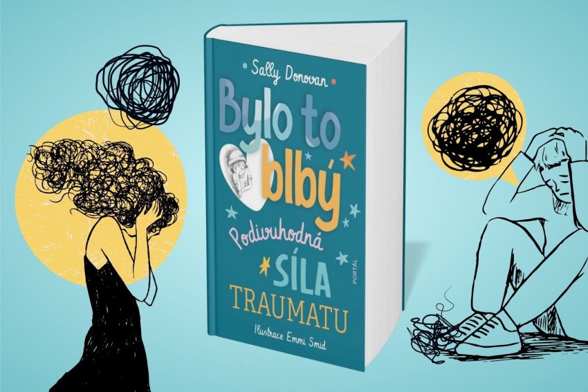 Bolo to blbé: Podivuhodná sila traumy
