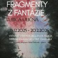 Výstava Fragmenty z fantázie – Ľubica Uličná