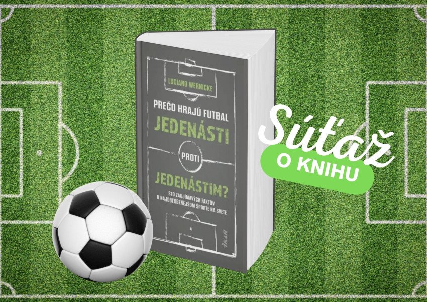 Prečo hrajú futbal jedenásti proti jedenástim