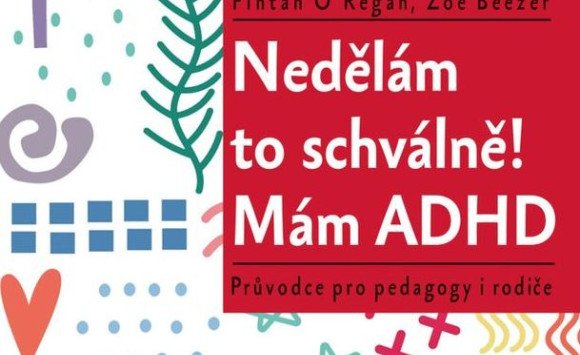 Nerobím to schválne! Mám ADHD