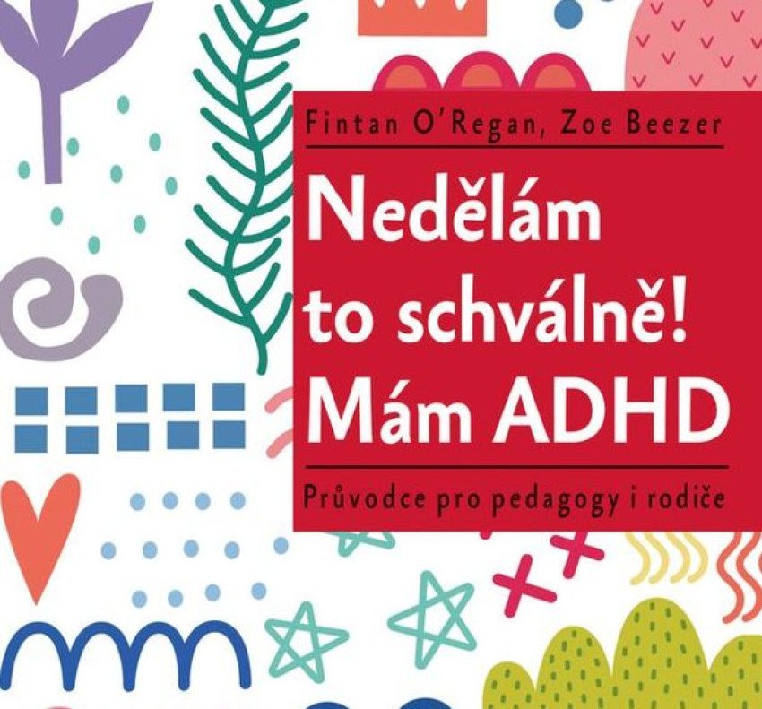 Nerobím to schválne! Mám ADHD