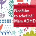 Nerobím to schválne! Mám ADHD