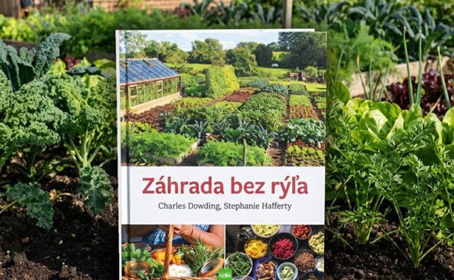 Prestaňte rýľovať v záhrade. Táto kniha vám ušetrí čas aj energiu