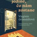 Tri osamelé životy, jeden spoločný dom. Román To jediné, čo nám zostane