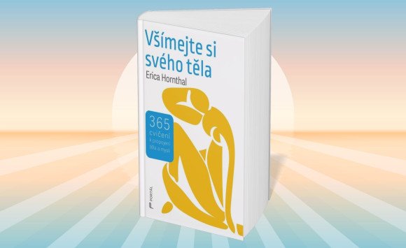 Všímajte si svoje telo: 365 cvičení na prepojenie tela a mysle