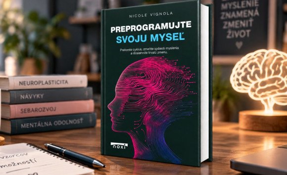 Nehovorte „Ja som už raz taký.“ Skúste to zmeniť a žite lepšie!